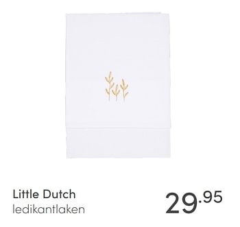 Aanbiedingen Little dutch ledikantlaken - Little Dutch - Geldig van 27/06/2021 tot 03/07/2021 bij Baby & Tiener Megastore