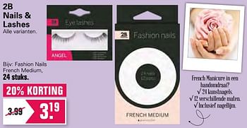 Aanbiedingen 2b nails + lashes fashion nails french medium - 2B - Geldig van 23/06/2021 tot 10/07/2021 bij De Online Drogist