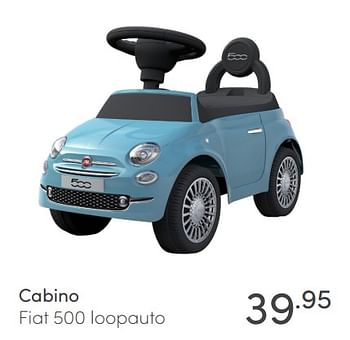 Aanbiedingen Cabino fiat 500 loopauto - Cabino - Geldig van 10/07/2021 tot 17/07/2021 bij Baby & Tiener Megastore