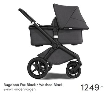 Aanbiedingen Bugaboo fox black - washed black 2-in-1 kinderwagen - Bugaboo - Geldig van 18/07/2021 tot 24/07/2021 bij Baby & Tiener Megastore