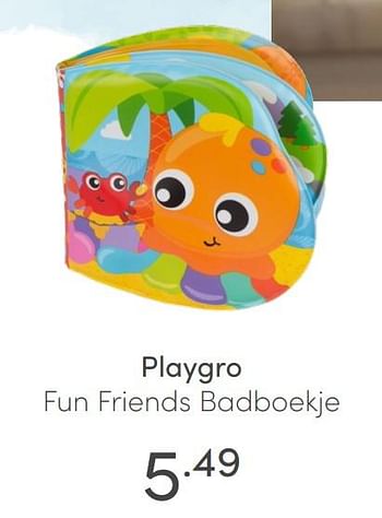 Aanbiedingen Playgro fun friends badboekje - Playgro - Geldig van 18/07/2021 tot 24/07/2021 bij Baby & Tiener Megastore