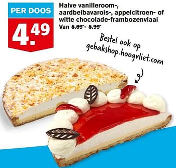 Aanbiedingen Halve vanilleroom-, aardbeibavarois-, appelcitroen- of witte chocolade-frambozenvlaai - Huismerk - Hoogvliet - Geldig van 21/07/2021 tot 27/07/2021 bij Hoogvliet