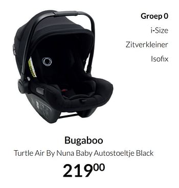 Aanbiedingen Bugaboo turtle air by nuna baby autostoeltje black - Bugaboo - Geldig van 20/07/2021 tot 16/08/2021 bij Babypark