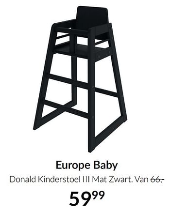 Aanbiedingen Europe baby donald kinderstoel iii mat zwart - Europe baby - Geldig van 20/07/2021 tot 16/08/2021 bij Babypark