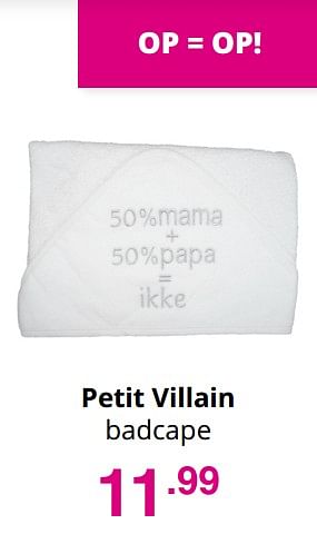 Aanbiedingen Petit villain badcape - Petit Villain - Geldig van 25/07/2021 tot 31/07/2021 bij Baby & Tiener Megastore