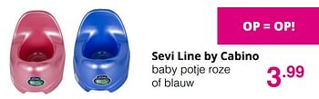Aanbiedingen Sevi line by cabino baby potje roze of blauw - Cabino - Geldig van 25/07/2021 tot 31/07/2021 bij Baby & Tiener Megastore