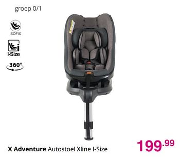 Aanbiedingen X adventure autostoel xline i-size - Xadventure - Geldig van 25/07/2021 tot 31/07/2021 bij Baby & Tiener Megastore