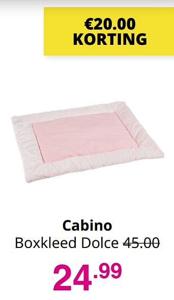 Aanbiedingen Cabino boxkleed dolce - Cabino - Geldig van 01/08/2021 tot 07/08/2021 bij Baby & Tiener Megastore