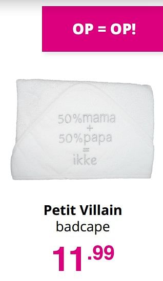 Aanbiedingen Petit villain badcape - Petit Villain - Geldig van 01/08/2021 tot 07/08/2021 bij Baby & Tiener Megastore