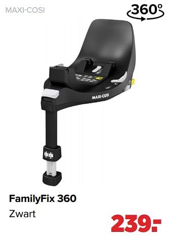 Aanbiedingen Familyfix 360 zwart - Maxi-cosi - Geldig van 02/08/2021 tot 29/08/2021 bij Baby-Dump