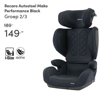 Aanbiedingen Recaro autostoel mako performance black - Recaro - Geldig van 15/08/2021 tot 21/08/2021 bij Baby & Tiener Megastore