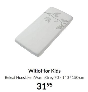 Aanbiedingen Witlof for kids beleaf hoeslaken warm grey - Witlof for Kids - Geldig van 17/08/2021 tot 20/09/2021 bij Babypark