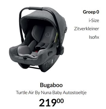 Aanbiedingen Bugaboo turtle air by nuna baby autostoeltje - Bugaboo - Geldig van 17/08/2021 tot 20/09/2021 bij Babypark
