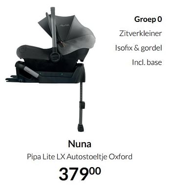 Aanbiedingen Nuna pipa lite lx autostoeltje oxford - Nuna - Geldig van 17/08/2021 tot 20/09/2021 bij Babypark