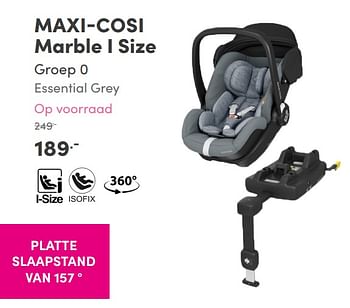 Aanbiedingen Maxi-cosi marble i size groep 0 essential grey - Maxi-cosi - Geldig van 22/08/2021 tot 28/08/2021 bij Baby & Tiener Megastore