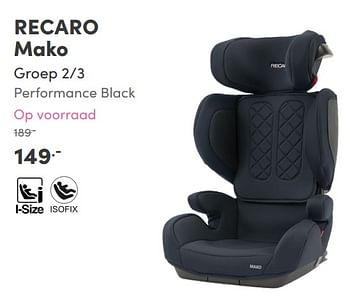 Aanbiedingen Recaro mako groep 2-3 performance black - Recaro - Geldig van 22/08/2021 tot 28/08/2021 bij Baby & Tiener Megastore