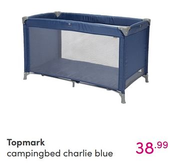 Aanbiedingen Topmark campingbed charlie blue - Topmark - Geldig van 22/08/2021 tot 28/08/2021 bij Baby & Tiener Megastore
