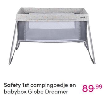Aanbiedingen Safety 1st campingbedje en babybox globe dreamer - Safety 1st - Geldig van 22/08/2021 tot 28/08/2021 bij Baby & Tiener Megastore