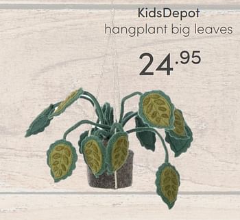 Aanbiedingen Kidsdepot hangplant big leaves - KidsDepot  - Geldig van 29/08/2021 tot 04/09/2021 bij Baby & Tiener Megastore