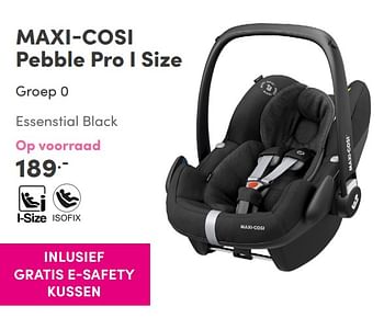 Aanbiedingen Maxi-cosi pebble pro i size - Maxi-cosi - Geldig van 29/08/2021 tot 04/09/2021 bij Baby & Tiener Megastore