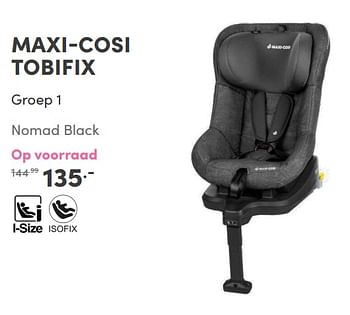 Aanbiedingen Maxi-cosi tobifix - Maxi-cosi - Geldig van 29/08/2021 tot 04/09/2021 bij Baby & Tiener Megastore