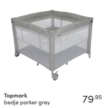 Aanbiedingen Topmark bedje parker grey - Topmark - Geldig van 29/08/2021 tot 04/09/2021 bij Baby & Tiener Megastore