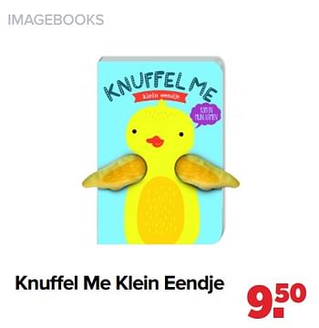 Aanbiedingen Knuffel me klein eendje - Imagebooks - Geldig van 30/08/2021 tot 25/09/2021 bij Baby-Dump