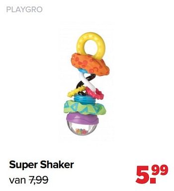 Aanbiedingen Super shaker - Playgro - Geldig van 30/08/2021 tot 25/09/2021 bij Baby-Dump