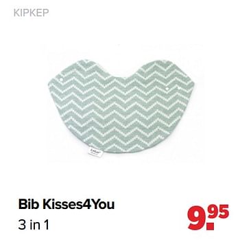 Aanbiedingen Bib kisses4you 3 in 1 - KipKep - Geldig van 30/08/2021 tot 25/09/2021 bij Baby-Dump