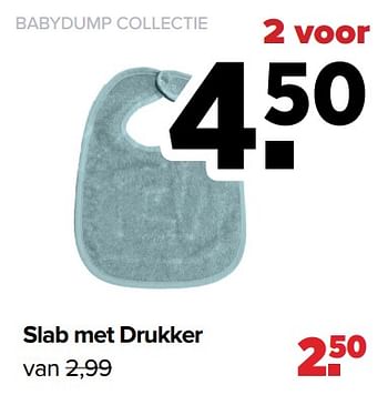 Aanbiedingen Slab met drukker - Huismerk - Baby-Dump - Geldig van 30/08/2021 tot 25/09/2021 bij Baby-Dump