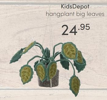 Aanbiedingen Kidsdepot hangplant big leaves - KidsDepot  - Geldig van 05/09/2021 tot 11/09/2021 bij Baby & Tiener Megastore