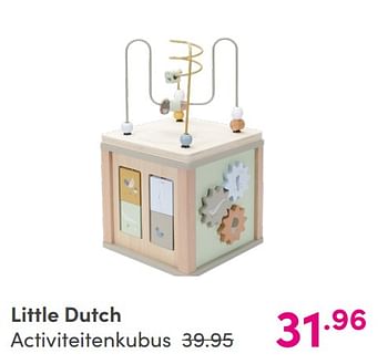 Aanbiedingen Little dutch activiteitenkubus - Little Dutch - Geldig van 05/09/2021 tot 11/09/2021 bij Baby & Tiener Megastore