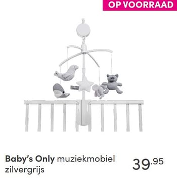 Aanbiedingen Baby’s only muziekmobiel zilvergrijs - Baby's Only - Geldig van 19/09/2021 tot 25/09/2021 bij Baby & Tiener Megastore
