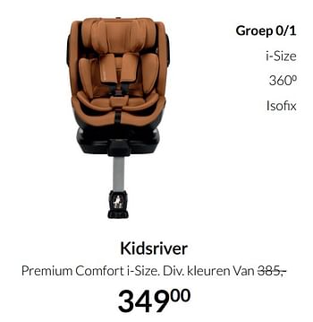 Aanbiedingen Kidsriver premium comfort i-size - Kidsriver - Geldig van 21/09/2021 tot 18/10/2021 bij Babypark
