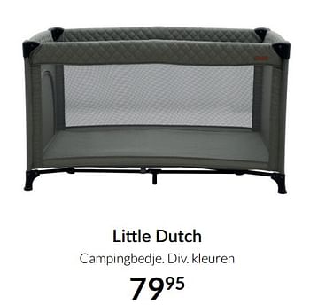 Aanbiedingen Little dutch campingbedje - Little Dutch - Geldig van 21/09/2021 tot 18/10/2021 bij Babypark