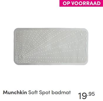 Aanbiedingen Munchkin soft spot badmat - Munchkin - Geldig van 26/09/2021 tot 02/10/2021 bij Baby & Tiener Megastore