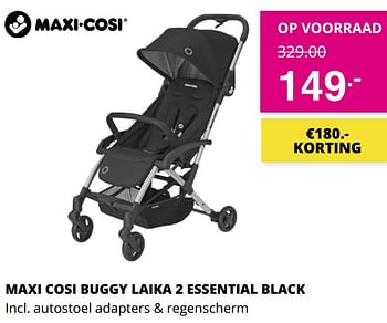 Aanbiedingen Maxi cosi buggy laika 2 essential black - Maxi-cosi - Geldig van 03/10/2021 tot 10/10/2021 bij Baby & Tiener Megastore