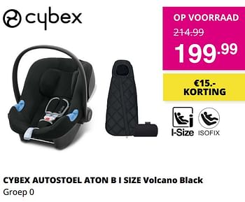Aanbiedingen Cybex autostoel aton b i size volcano black - Cybex - Geldig van 03/10/2021 tot 10/10/2021 bij Baby & Tiener Megastore