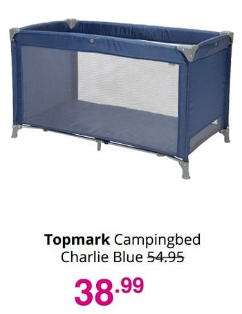 Aanbiedingen Topmark campingbed charlie blue - Topmark - Geldig van 03/10/2021 tot 10/10/2021 bij Baby & Tiener Megastore