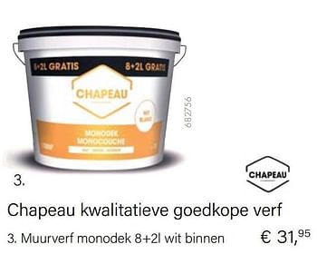 Aanbiedingen Chapeau kwalitatieve goedkope verf muurverf monodek 8+2l wit binnen - Chapeau - Geldig van 04/10/2021 tot 16/11/2021 bij Multi Bazar