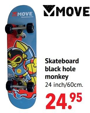 Aanbiedingen Skateboard black hole monkey - Move - Geldig van 11/10/2021 tot 06/12/2021 bij Multi Bazar
