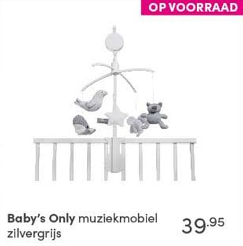 Aanbiedingen Baby`s only muziekmobiel zilvergrijs - Baby's Only - Geldig van 10/10/2021 tot 16/10/2021 bij Baby & Tiener Megastore