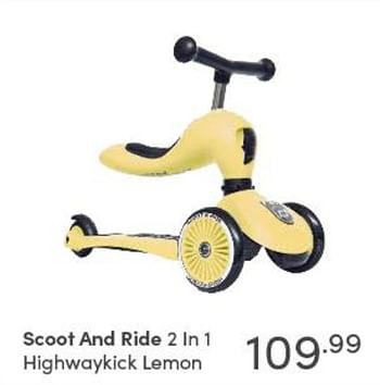 Aanbiedingen Scoot and ride 2 ln 1 highwaykick lemon - Scoot and Ride - Geldig van 10/10/2021 tot 16/10/2021 bij Baby & Tiener Megastore