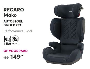 Aanbiedingen Recaro mako autostoel - Recaro - Geldig van 24/10/2021 tot 30/10/2021 bij Baby & Tiener Megastore