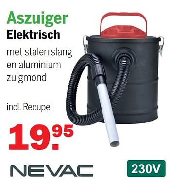 Aanbiedingen Nevac aszuiger elektrisch - Nevac - Geldig van 24/10/2021 tot 14/11/2021 bij Van Cranenbroek