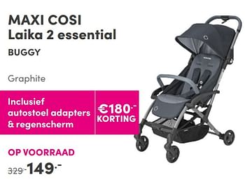 Aanbiedingen Maxi cosi laika 2 essential buggy - Maxi-cosi - Geldig van 07/11/2021 tot 13/11/2021 bij Baby & Tiener Megastore