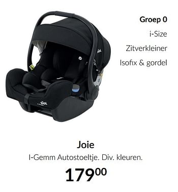 Aanbiedingen Joie i-gemm autostoeltje - Joie - Geldig van 16/11/2021 tot 13/12/2021 bij Babypark