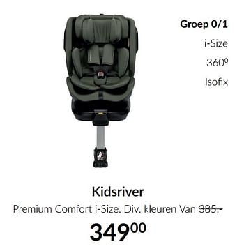 Aanbiedingen Kidsriver premium comfort i-size - Kidsriver - Geldig van 16/11/2021 tot 13/12/2021 bij Babypark