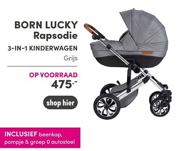 Aanbiedingen Born lucky rapsodie 3-in-1 kinderwagen - Born Lucky - Geldig van 28/11/2021 tot 04/12/2021 bij Baby & Tiener Megastore