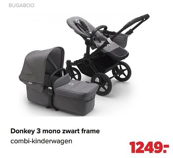 Aanbiedingen Bugaboo donkey 3 mono zwart frame combi-kinderwagen - Bugaboo - Geldig van 06/12/2021 tot 01/01/2022 bij Baby-Dump